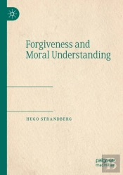 Forgiveness And Moral Understanding
