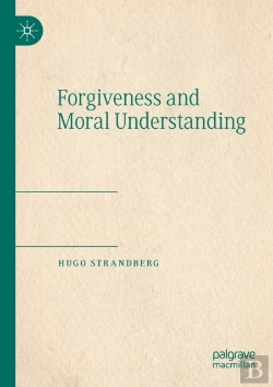 Bertrand.pt - Forgiveness And Moral Understanding