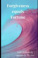 Forgiveness Equals Fortune