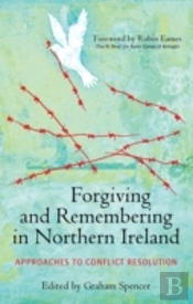 Forgiving & Remembering In Northern Irel