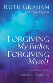Forgiving My Father, Forgiving Myself