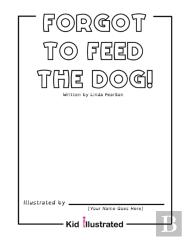 Forgot To Feed The Dog!