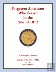 Forgotten Americans Who Served In The War Of 1812