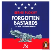 Forgotten Bastards Of The Eastern Front