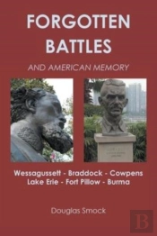 Forgotten Battles And American Memory