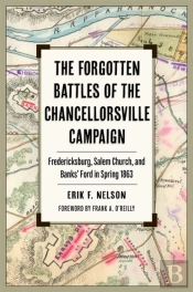 Forgotten Battles Of The Chancellorsville Campaign