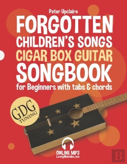 Bertrand.pt - Forgotten Children'S Songs - Cigar Box Guitar Gdg Songbook For Beginners With Tabs And Chords