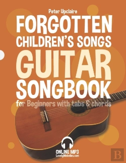 Bertrand.pt - Forgotten Children'S Songs - Guitar Songbook For Beginners With Tabs And Chords
