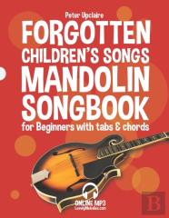 Forgotten Children'S Songs - Mandolin Songbook For Beginners With Tabs And Chords