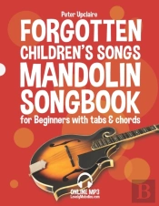 Forgotten Children'S Songs - Mandolin Songbook For Beginners With Tabs And Chords