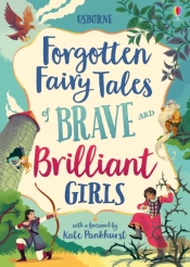 Forgotten Fairy Tales Of Brave And Brilliant Girls