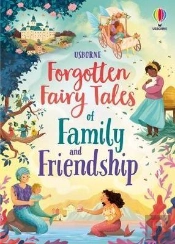Forgotten Fairy Tales Of Family And Friendship