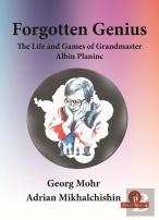 Forgotten Genius - The Life And Games Of Grandmaster Albin Planinc