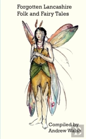 Forgotten Lancashire Folk And Fairy Tale