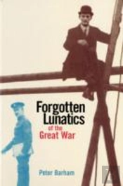 Forgotten Lunatics Of The Great War