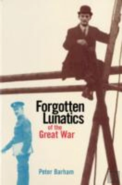 Bertrand.pt - Forgotten Lunatics Of The Great War
