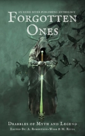 Forgotten Ones: Drabbles Of Myth And Leg
