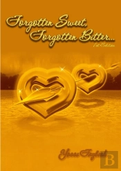 Forgotten Sweet, Forgotten Bitter...