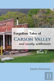 Forgotten Tales Of Carson Valley And Nearby Settlements