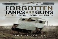 Forgotten Tanks And Guns Of The 1920s, 1930s And 1940s
