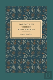 Forgotten Things Remembered