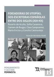 Forjadoras De Utopias Seis Escritoras Españolas Entre Dos S