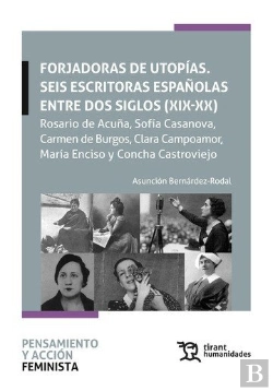 Bertrand.pt - Forjadoras De Utopias Seis Escritoras Españolas Entre Dos S