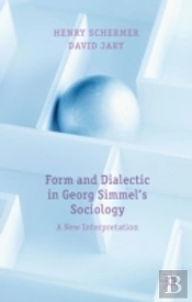 Form And Dialectic In Georg Simmel'S Sociology