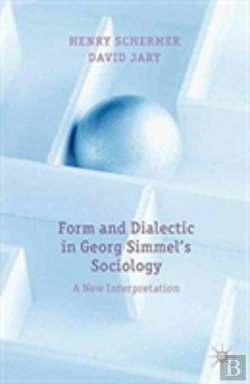 Bertrand.pt - Form And Dialectic In Georg Simmel'S Sociology