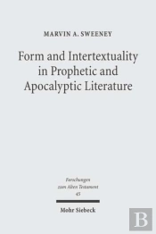 Form And Intertextuality In Prophetic And Apocalyptic Literature