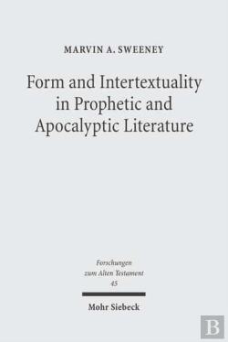 Bertrand.pt - Form And Intertextuality In Prophetic And Apocalyptic Literature