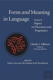 Form And Meaning In Language, Volume Ii Â€“ Papers On Discourse And Pragmatics