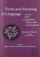 Form And Meaning In Language, Volume Iii Â€“ Papers On Linguistic Theory And Constructions