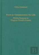 Form As Compensation For Life - Fictive Patterns In Virginia Woolf`S Novels