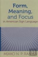 Form, Meaning, And Focus In American Sign Language