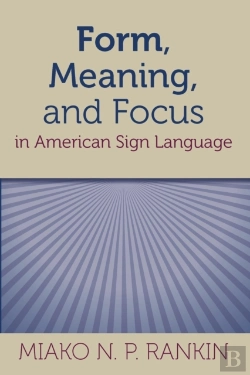 Bertrand.pt - Form, Meaning, And Focus In American Sign Language