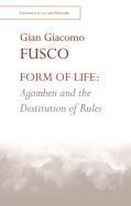 Form Of Life: Agamben And The Destitution Of Rules