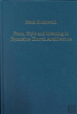 Bertrand.pt - Form, Style And Meaning In Byzantine Church Architecture