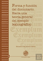 Forma Y Función Del Diccionario. Hacia Una Teoría General Del Ejemplo Lexicográfico
