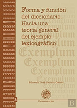 Bertrand.pt - Forma Y Función Del Diccionario. Hacia Una Teoría General Del Ejemplo Lexicográfico