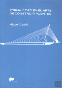 Bertrand.pt - Forma Y Tipo En El Arte De Construir Puentes