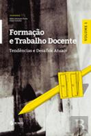 Formação e Trabalho Docente - Tendências e Desafios Atuais - Vol 1