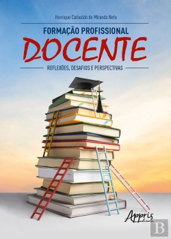 Bertrand.pt - Formação Profissional Docente: Reflexões, Desafios E Perspectivas