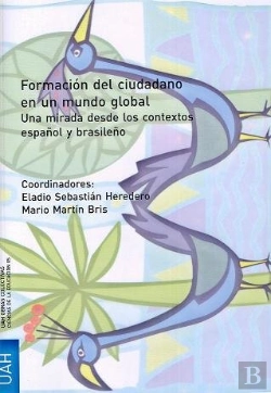 Bertrand.pt - Formación Del Ciudadano En Un Mundo Global. Una Mirada Desde El Contexto Español Y Brasileño