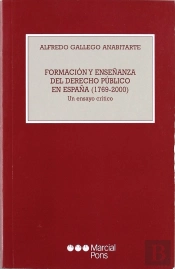 Formacion Y Enseñanza Del Derecho Publico En España (1769-2000)