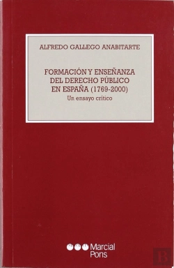 Bertrand.pt - Formacion Y Enseñanza Del Derecho Publico En España (1769-2000)