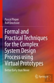 Formal And Practical Techniques For The Complex System Design Process Using Virtual Prototypes
