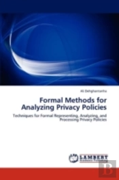 Formal Methods For Analyzing Privacy Policies
