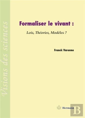 Formaliser Le Vivant : Lois, Théories, Modèles ?