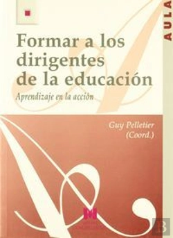 Bertrand.pt - Formar A Los Dirigentes De La Educación: Aprendizaje En La Acción